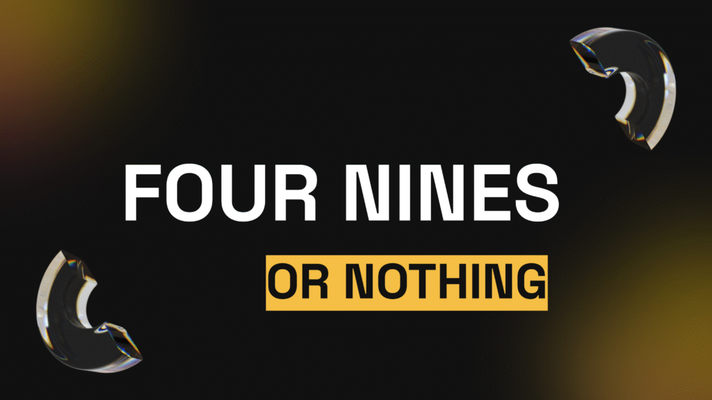 four nines or nothing