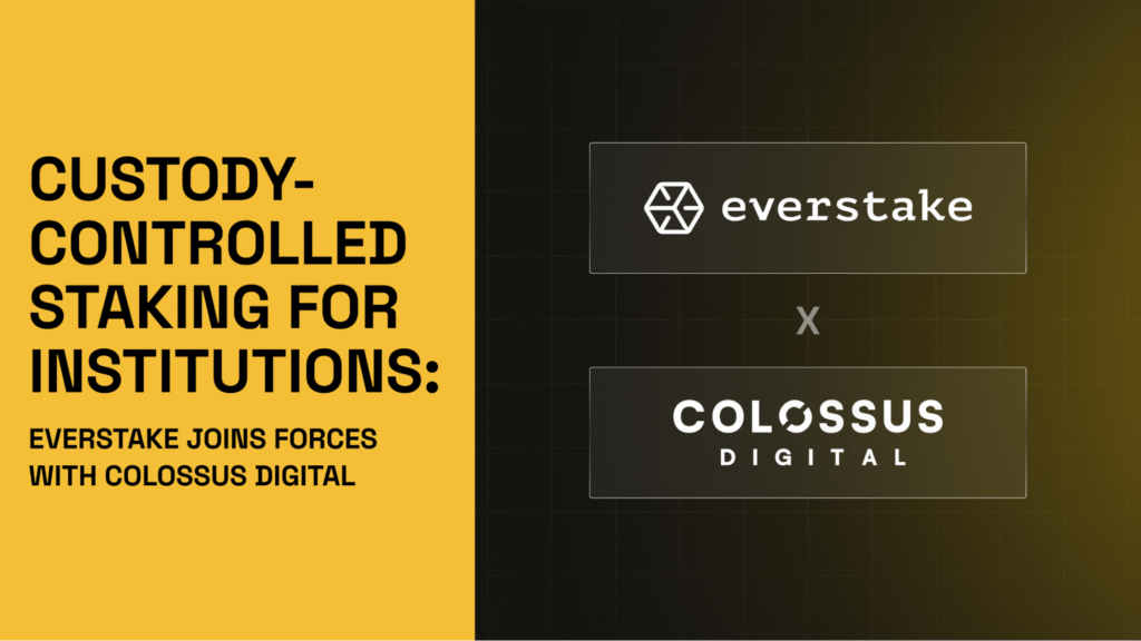 Everstake and Colossus Digital Partner to Bring Custody-Controlled Staking to Institutions