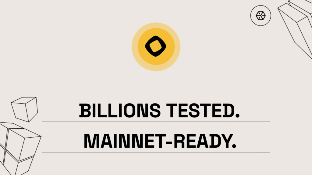Billions tested. Mainnet-ready.