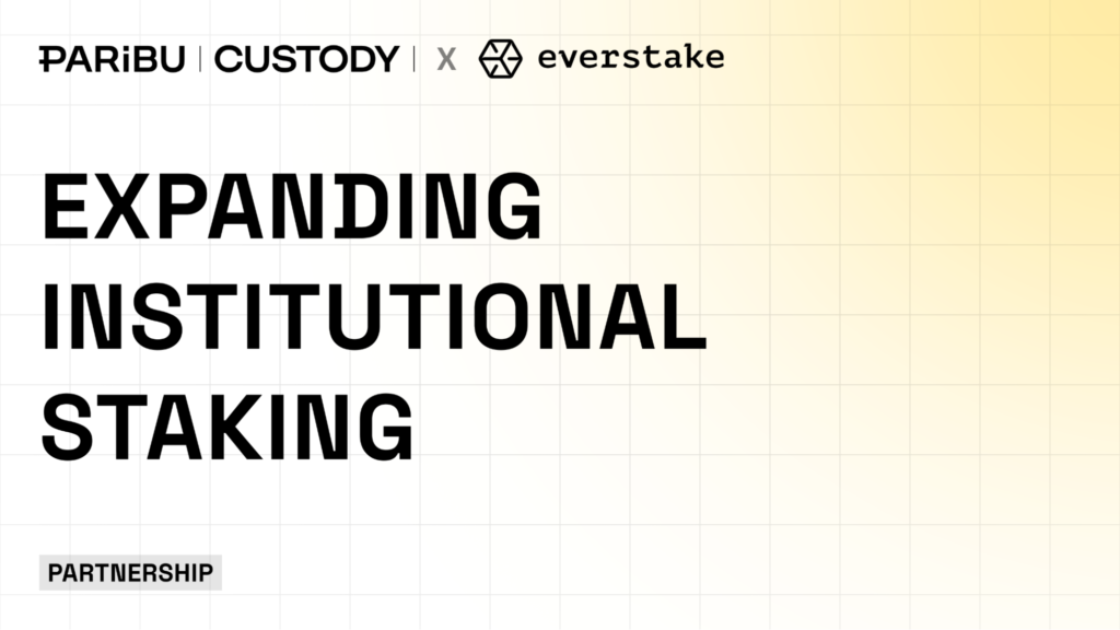 Everstake Partners with Paribu Custody to Expand Institutional Staking Access