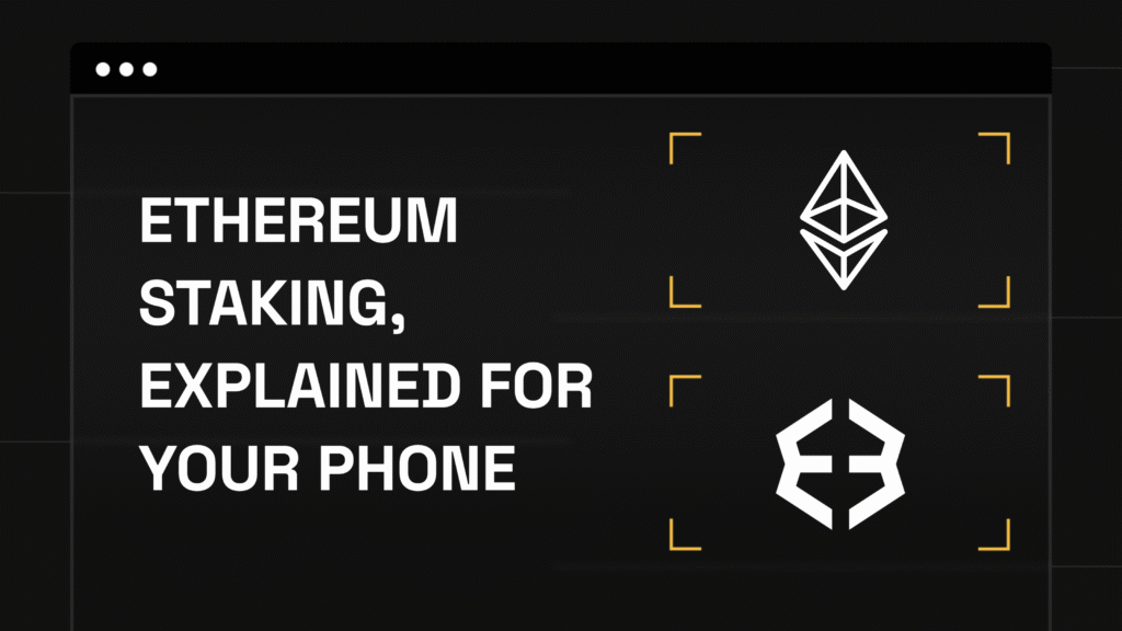 Ethereum Staking, Explained for Your Phone