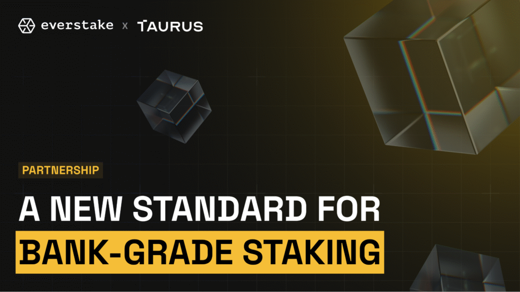 Taurus and Everstake Partner to Advance Institutional Staking Globally