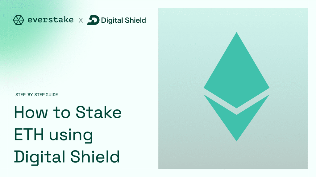 How to Stake ETH - Digital Shield and Everstake