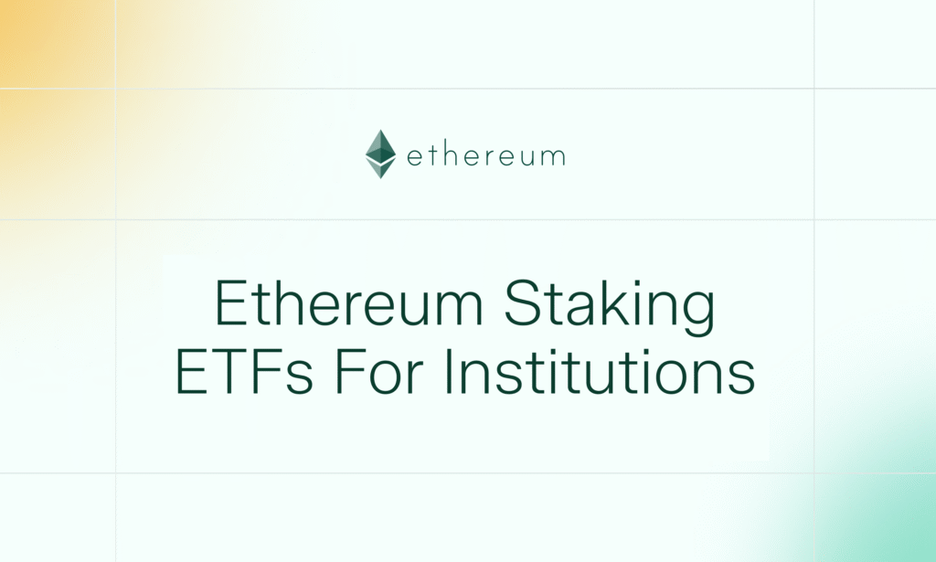 Ethereum Staking ETFs for Institutions